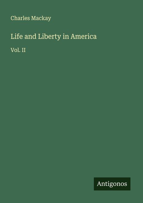 Charles Mackay: Life and Liberty in America, Buch