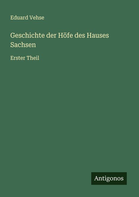 Eduard Vehse: Geschichte der Höfe des Hauses Sachsen, Buch