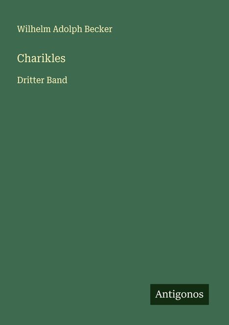 Wilhelm Adolph Becker: Charikles, Buch