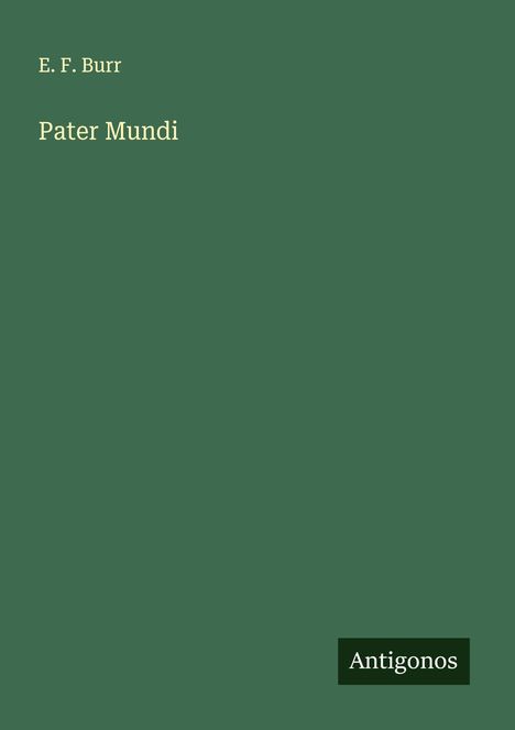 E. F. Burr: Pater Mundi, Buch