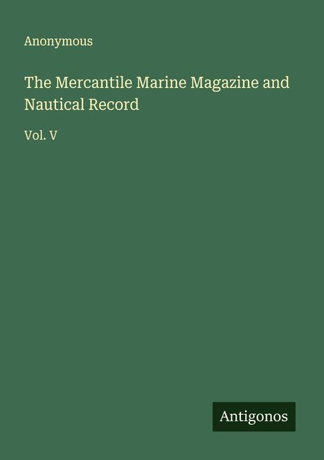 Anonymous: The Mercantile Marine Magazine and Nautical Record, Buch