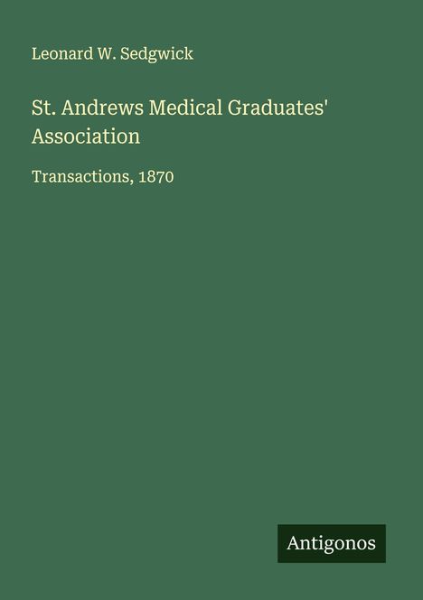 Leonard W. Sedgwick: St. Andrews Medical Graduates' Association, Buch