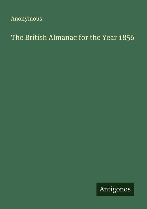 Anonymous: The British Almanac for the Year 1856, Buch
