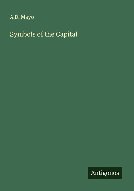 A. D. Mayo: Symbols of the Capital, Buch