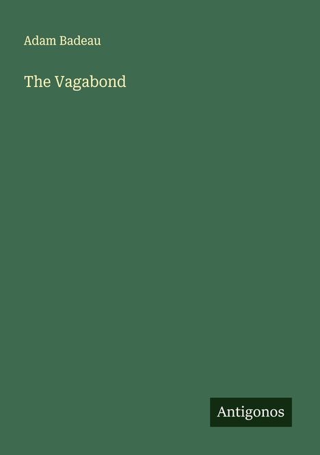 Adam Badeau: The Vagabond, Buch