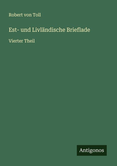 Robert von Toll: Est- und Livländische Brieflade, Buch