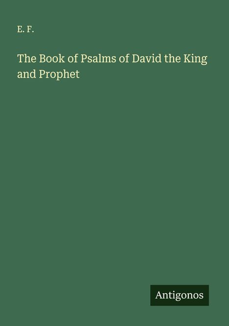E. F.: The Book of Psalms of David the King and Prophet, Buch