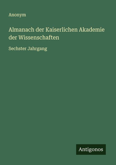 Anonym: Almanach der Kaiserlichen Akademie der Wissenschaften, Buch