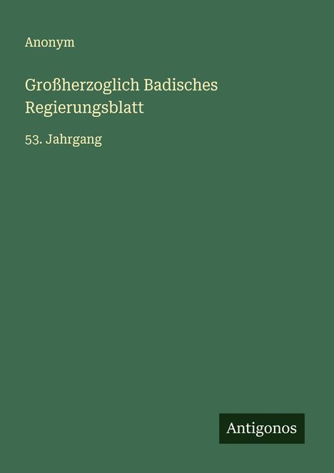 Anonym: Großherzoglich Badisches Regierungsblatt, Buch