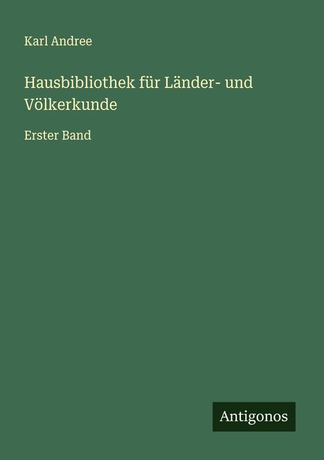Karl Andree: Hausbibliothek für Länder- und Völkerkunde, Buch