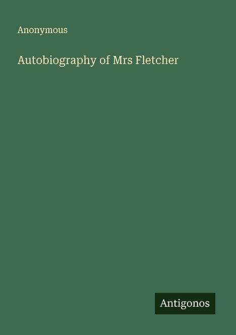 Anonymous: Autobiography of Mrs Fletcher, Buch