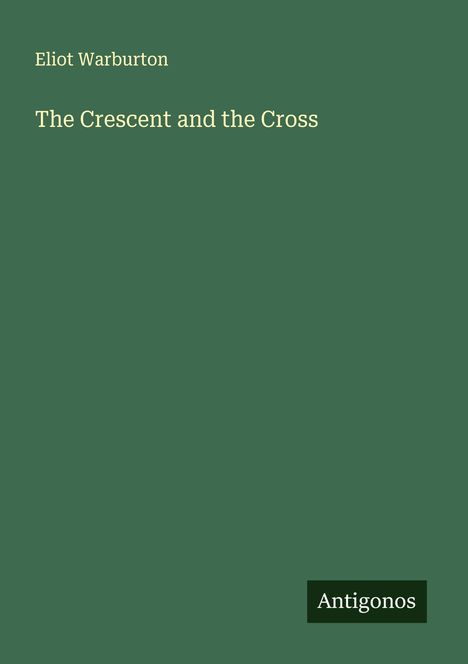 Eliot Warburton: The Crescent and the Cross, Buch