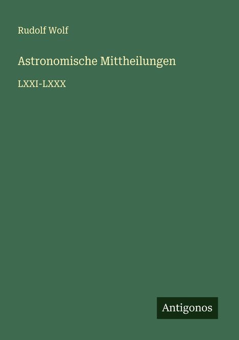 Rudolf Wolf: Astronomische Mittheilungen, Buch
