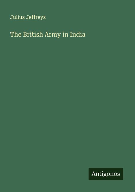 Julius Jeffreys: The British Army in India, Buch