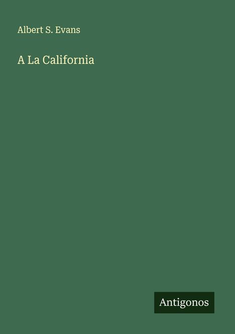 Albert S. Evans: A La California, Buch