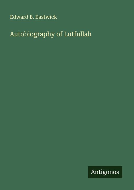 Edward B. Eastwick: Autobiography of Lutfullah, Buch