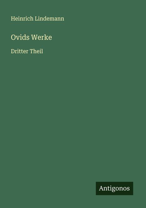 Heinrich Lindemann: Ovids Werke, Buch
