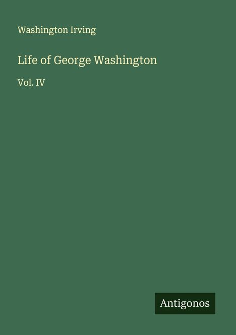Washington Irving: Life of George Washington, Buch