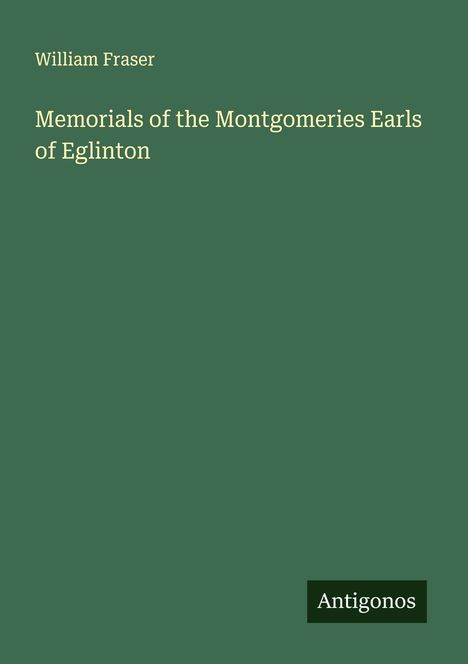 William Fraser: Memorials of the Montgomeries Earls of Eglinton, Buch