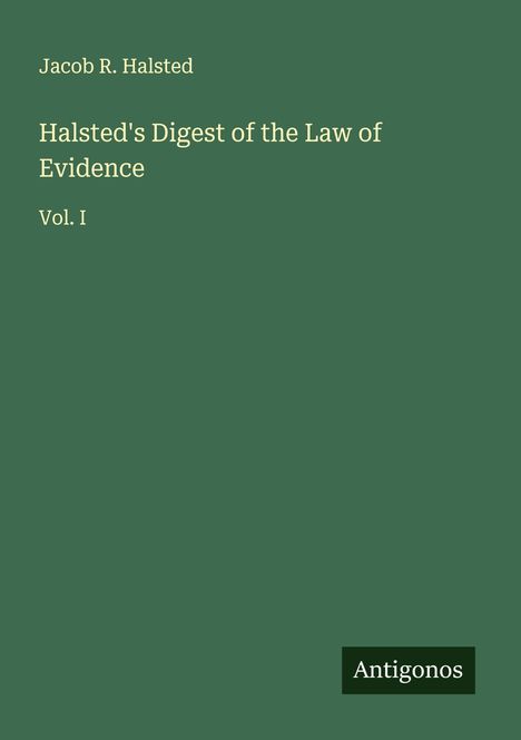 Jacob R. Halsted: Halsted's Digest of the Law of Evidence, Buch