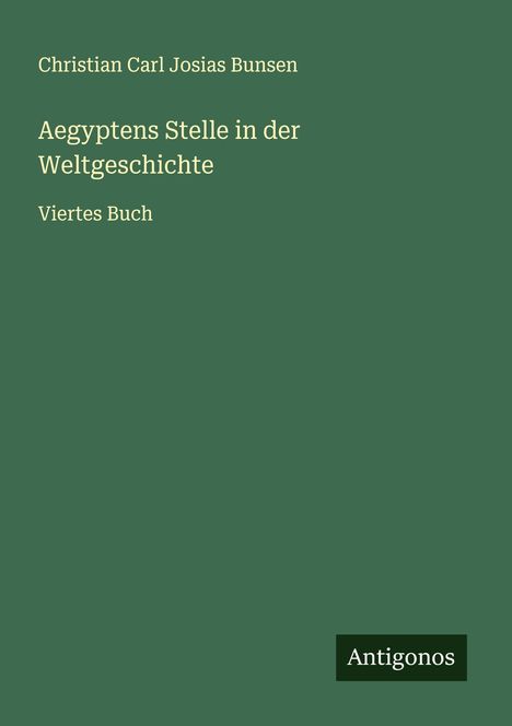 Christian Carl Josias Bunsen: Aegyptens Stelle in der Weltgeschichte, Buch