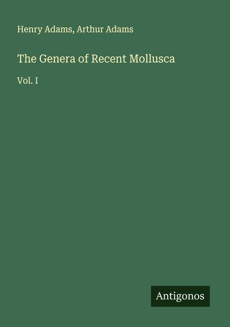 Henry Adams: The Genera of Recent Mollusca, Buch