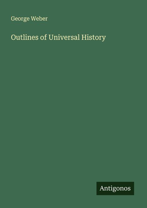 George Weber: Outlines of Universal History, Buch