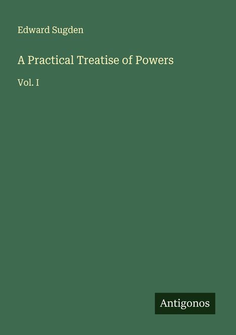Edward Sugden: A Practical Treatise of Powers, Buch