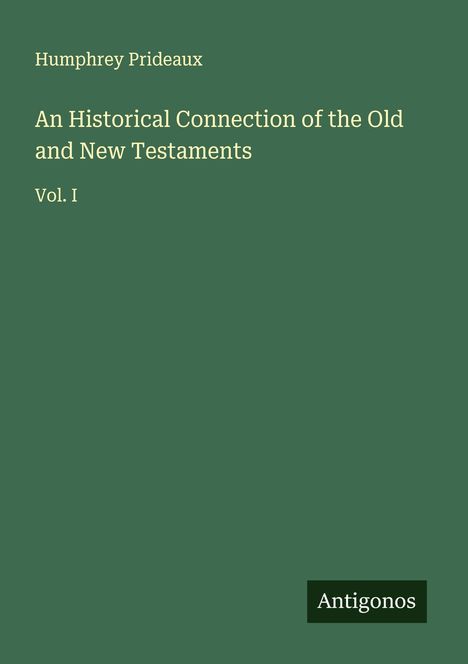Humphrey Prideaux: An Historical Connection of the Old and New Testaments, Buch