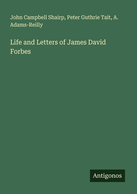 John Campbell Shairp: Life and Letters of James David Forbes, Buch