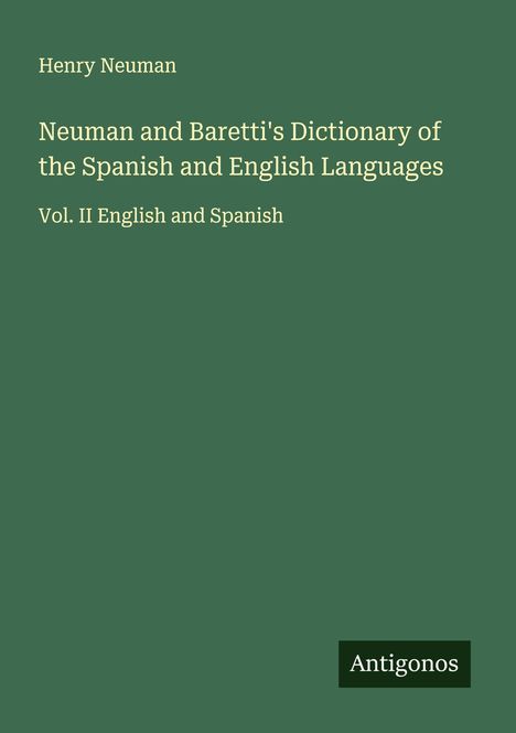 Henry Neuman: Neuman and Baretti's Dictionary of the Spanish and English Languages, Buch