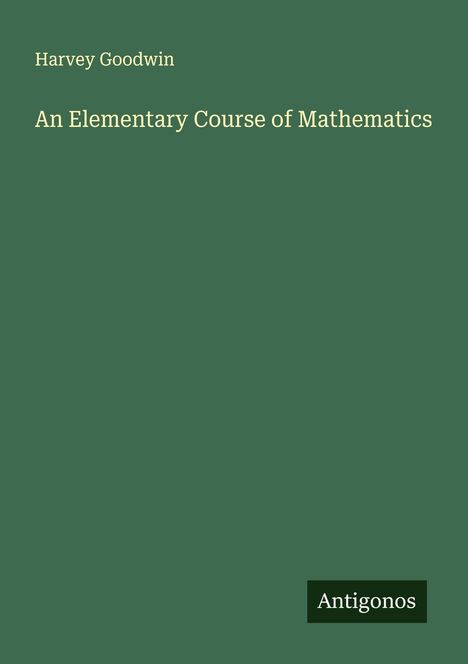 Harvey Goodwin: An Elementary Course of Mathematics, Buch