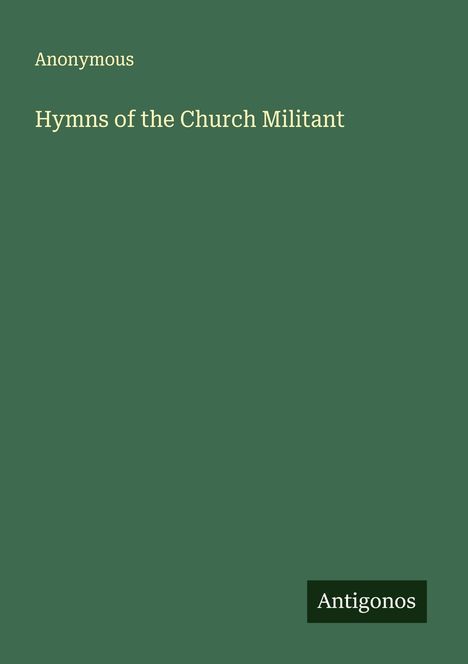 Anonymous: Hymns of the Church Militant, Buch