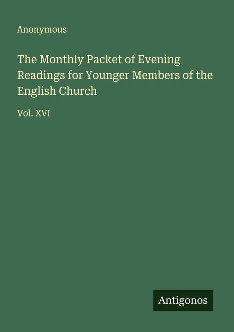 Anonymous: The Monthly Packet of Evening Readings for Younger Members of the English Church, Buch