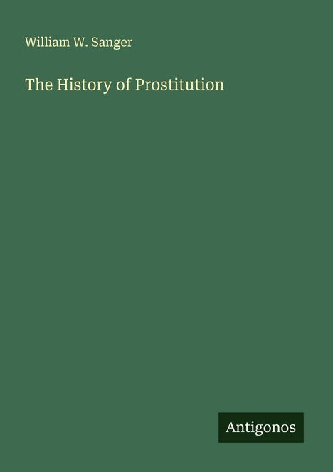 William W. Sanger: The History of Prostitution, Buch