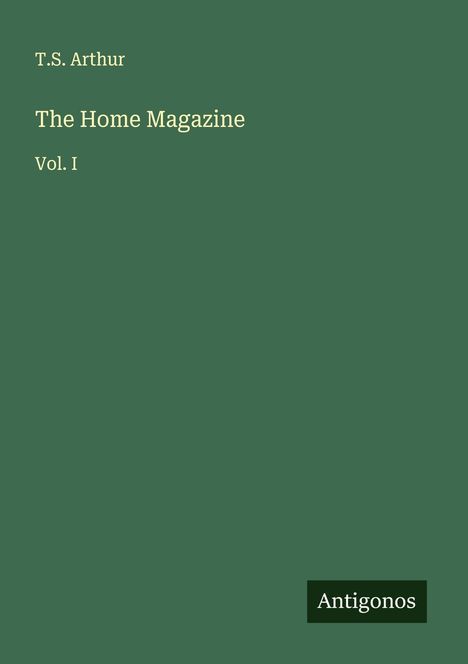 T. S. Arthur: The Home Magazine, Buch