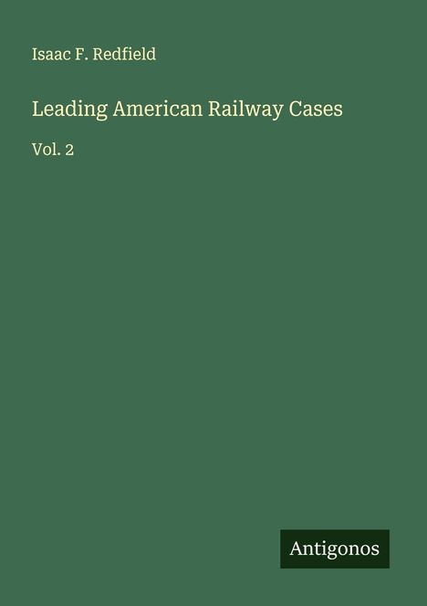 Isaac F. Redfield: Leading American Railway Cases, Buch