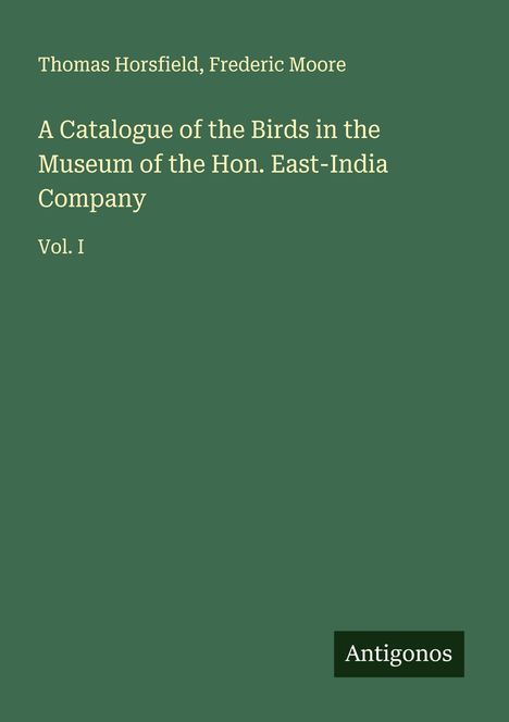 Thomas Horsfield: A Catalogue of the Birds in the Museum of the Hon. East-India Company, Buch