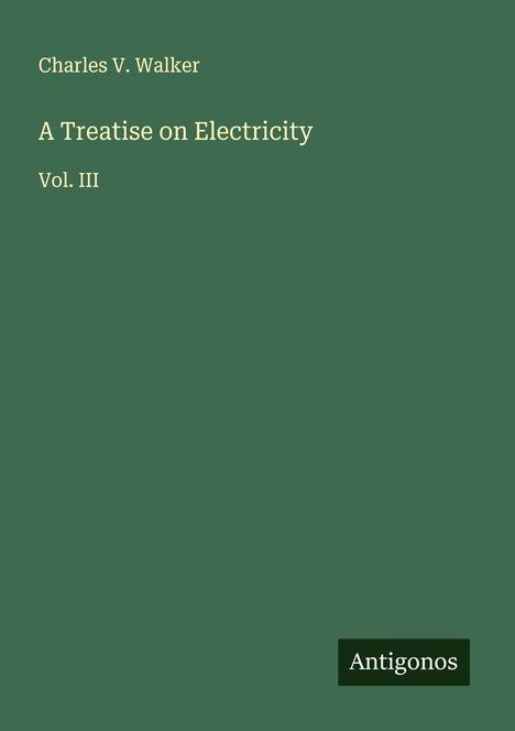 Charles V. Walker: A Treatise on Electricity, Buch