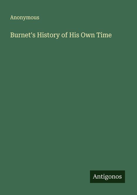 Anonymous: Burnet's History of His Own Time, Buch