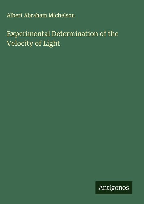 Albert Abraham Michelson: Experimental Determination of the Velocity of Light, Buch