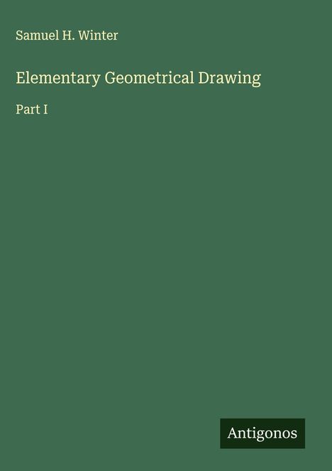 Samuel H. Winter: Elementary Geometrical Drawing, Buch