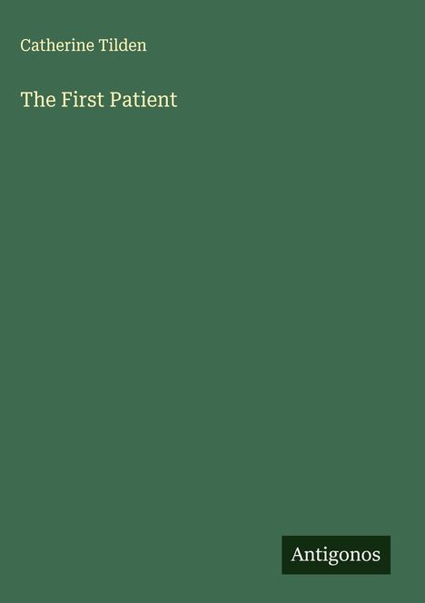 Catherine Tilden: The First Patient, Buch