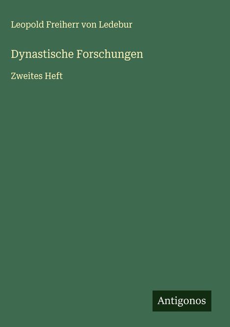 Leopold Freiherr von Ledebur: Dynastische Forschungen, Buch