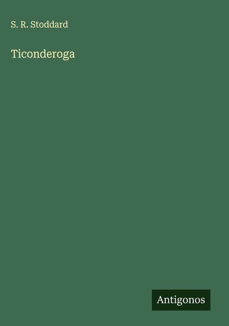 S. R. Stoddard: Ticonderoga, Buch