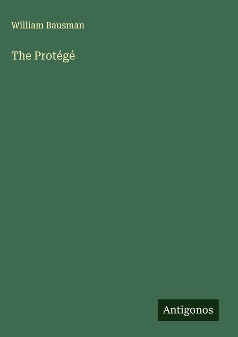 William Bausman: The Protégé, Buch