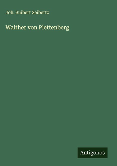 Joh. Suibert Seibertz: Walther von Plettenberg, Buch