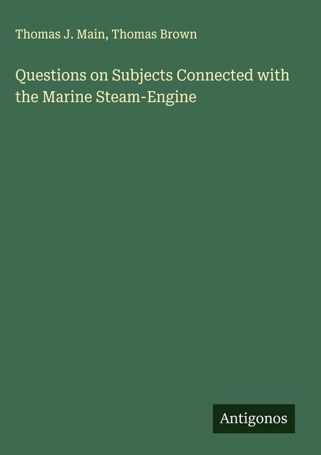 Thomas J. Main: Questions on Subjects Connected with the Marine Steam-Engine, Buch