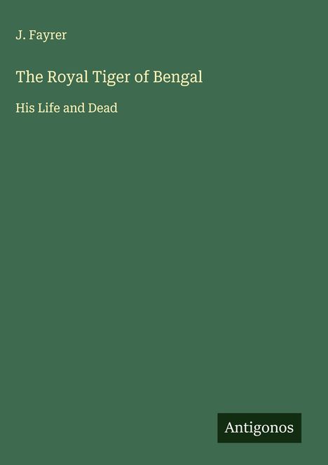J. Fayrer: The Royal Tiger of Bengal, Buch