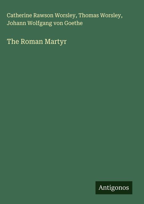 Catherine Rawson Worsley: The Roman Martyr, Buch